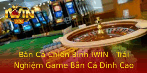 Bắn Cá Chiến Binh IWIN - Trải Nghiệm Game Bắn Cá Đỉnh Cao 2 Ban Ca Chien Binh Iwin Trai Nghiem Game Ban Ca Inh Cao