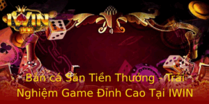 Bắn cá Săn Tiền Thưởng - Trải Nghiệm Game Đỉnh Cao Tại IWIN 5 Ban Ca San Tien Thuong Trai Nghiem Game Inh Cao Tai Iwin