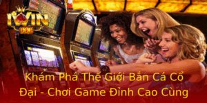 Khám Phá Thế Giới Bắn Cá Cổ Đại - Chơi Game Đỉnh Cao Cùng IWIN 3 Kham Pha The Gioi Ban Ca Co Ai Choi Game Inh Cao Cung Iwin