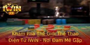 Khám Phá Thế Giới Thể Thao Điện Tử IWIN - Nơi Đam Mê Gặp Gỡ Đỉnh Cao 4 Kham Pha The Gioi The Thao Ien Tu Iwin Noi Am Me Gap Go Inh Cao