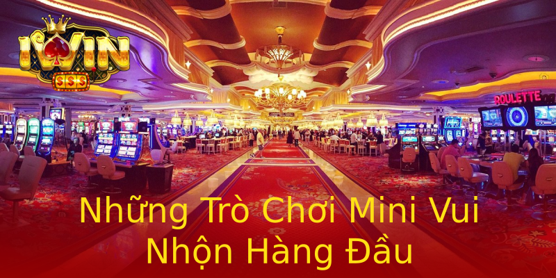 Những Trò Chơi Mini Vui Nhộn Hàng Đầu Những Trò Chơi Mini Vui Nhộn Hàng Đầu